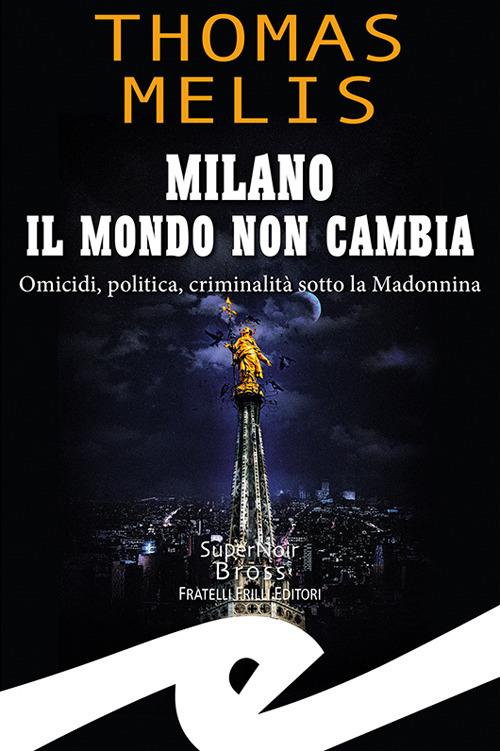 Thomas Melis Milano il mondo non cambia