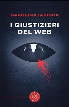 I giustizieri del web
