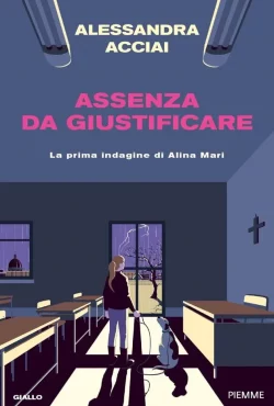 Assenza da giustificare di Alessandra Acciai, copertina