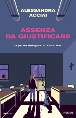 Assenza da giustificare di Alessandra Acciai, copertina