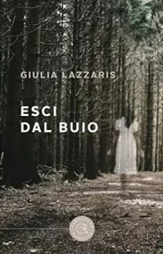 Copertina di Esci dal buio di Giulia Lazzaris