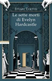 Stuart Turton: Le sette morti di Evelyn Hardcastle, copertina