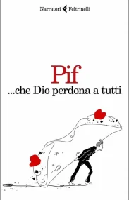 ...e che Dio perdona a tutti