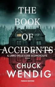 Copertina di The book of accidents - Il libro delle cose sconosciute di Chuck Wendig